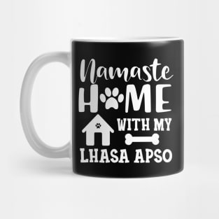 Lhasa Apso Dog - Namaste home with my Lhaso apso Mug